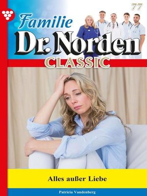 cover image of Familie Dr. Norden Classic 77 – Arztroman